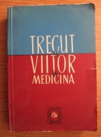 Gheorghe Bratescu - Trecut si viitor in medicina. Studii si note