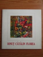Ionut Catalin Florea (catalog expozitie)