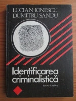 Lucian Ionescu - Identificarea criminalistica