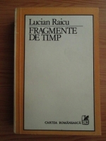 Lucian Raicu - Fragmente de timp