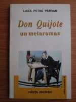Anticariat: Luiza Petre Parvan - Don Quijote, un metaroman
