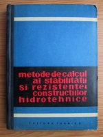 Anticariat: Mihail Mihailovici Grisin - Metode de calcul al stabilitatii si rezistentei constructiilor hidrotehnice. Constructii de beton armat fundate pe terenuri nestancoase