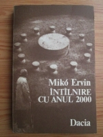 Anticariat: Miko Ervin - Intalnire cu anul 2000