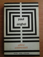 Paul Anghel - Arhiva sentimentala
