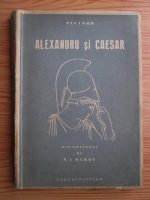 Plutarh - Alexandru si Caesar (1943)