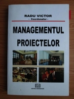 Radu Victor - Managementul proiectelor