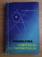 S. T. Meliuhin - Problma finitului si infinitului. Studiu filozofic
