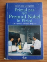 Sever Iosif Georgescu - Primul pas spre Premiul Nobel in Fizica