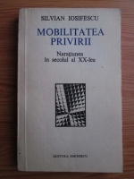 Anticariat: Silvian Iosifescu - Mobilitatea privirii. Naratiunea in secolul al XX-lea