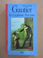 Theophile Gautier - Le capitaine Fracasse