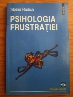 Tiberiu Rudica - Psihologia frustratiei