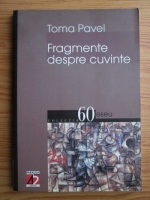 Toma Pavel - Fragmente despre cuvinte