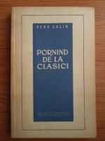 Anticariat: Vera Calin - Pornind de la clasici