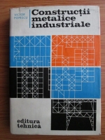 Victor Popescu - Constructii metalice industriale (editia a 3-a)