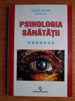 Eugen Avram - Psihologia sanatatii. Volumul 7: Interactiuni psihosomatice