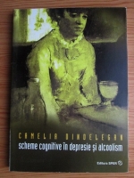 Camelia Dindelegan - Scheme cognitive in depresie si alcoolism