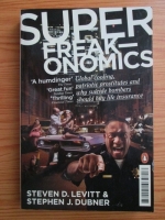 Steven D. Levitt - Superfreakonomics. Global patriotic prostitutes, and why suicide bombers should buy life insurance
