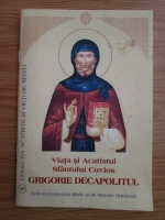 Viata si Acatistul Sfantului Cuvios Grigorie Decapolitul