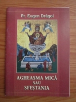Eugen Dragoi - Agheasma mica sau Sfestania