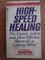 William LeGro - High-Speed Healing. The Fastest, Safest and Most Effective Shortcuts to Lasting Relief