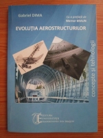 Gabriel Dima - Evolutia aerostructurilor
