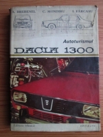 Anticariat: A. Brebenel - Autoturismul Dacia 1300