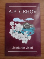Anticariat: Anton Pavlovici Cehov - Livada de visini