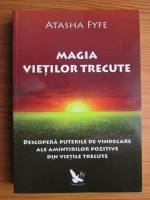 Atasha Fyfe - Magia vietilor trecute