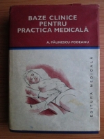 Anticariat: Aurel Paunescu Podeanu - Baze clinice pentru practica medicala (volumul 4)