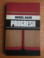 Anticariat: Aurel Sasu - Progresii