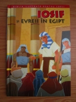 Anticariat: Biblia ilustrata pentru copii, volumul 2. Iosif si evreii in Egipt