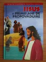Biblia ilustrata pentru copii, volumul 8. Iisus si primii ani de propovaduire
