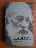 Anticariat: Bogdan Petriceicu Hasdeu - Scrieri alese (volumul 1)