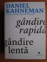 Daniel Kahneman - Gandire rapida, gandire lenta