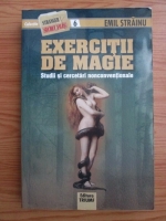 Anticariat: Emil Strainu - Exercitii de magie. Teorii si cercetari nonconventionale 