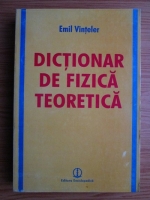 Emil Vinteler - Dictionar de fizica teoretica