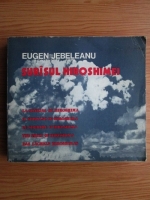 Eugen Jebeleanu - Surasul Hiroshimei (in sase limbi)