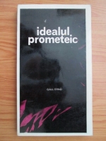 Gall Erno - Idealul prometeic