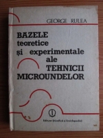 George Rulea - Bazele teoretice si experimentale ale tehnicii microundelor