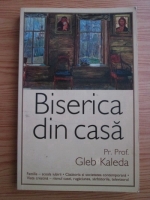 Gleb Kaleda - Biserica din casa