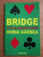 Horia Garbea - Bridge in 41 de povestiri vesele