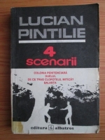 Lucian Pintilie - 4 scenarii literare