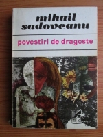 Anticariat: Mihail Sadoveanu - Povestiri de dragoste