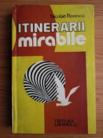Nicolae Florescu - Itinerarii mirabile