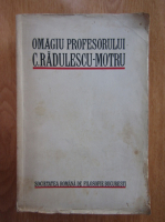 Omagiu profesorului Constantin Radulescu Motru