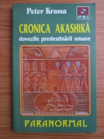 Peter Krassa - Cronica Akashika. Dovezile predestinarii umane