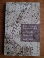 Petru Cretia - Constelatia Luceafarului. Sonetele. Scrisorile
