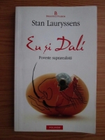 Anticariat: Stan Lauryssens - Eu si Dali. Poveste suprarealista