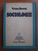 Anticariat: Traian Herseni - Sociologie. Teoria generala a vietii sociale