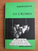 Valentin Silvestru - Clio si Melpomena